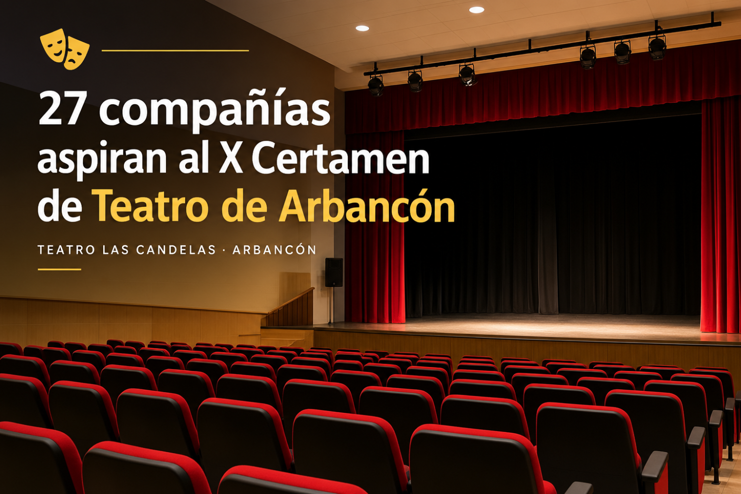 27 COMPAÑIAS OPTAN AL X CERTAMEN DE TEATRO AFICIONADO VILLA DE ARBANCON
